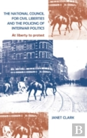 The National Council For Civil Liberties And The Policing Of Interwar Politics