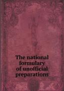The National Formulary Of Unofficial Preparations