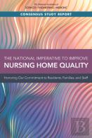 The National Imperative To Improve Nursing Home Quality
