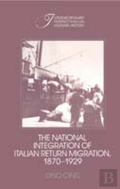 The National Integration Of Italian Return Migration, 1870â€“1929