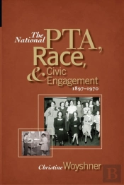 The National Pta, Race, And Civic Engagement, 1897-1970