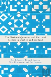 The National Question And Electoral Politics In Quebec And Scotland