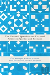 The National Question And Electoral Politics In Quebec And Scotland