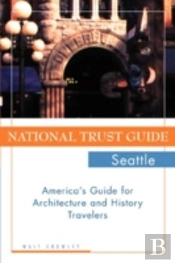 The National Trust Guide To Seattle