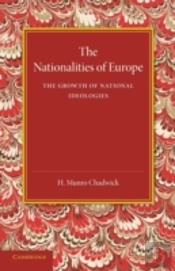 The Nationalities Of Europe And The Growth Of National Ideologies