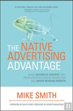Bertrand.pt - The Native Advertising Advantage: Build Authentic Content That Revolutionizes Digital Marketing And Drives Revenue Growth