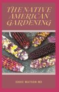 The Native American Gardening