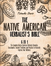 The Native American Herbalist'S Bible