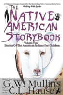 The Native American Story Book Volume Four Stories Of The American Indians For Children