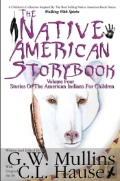 The Native American Story Book Volume Four Stories Of The American Indians For Children