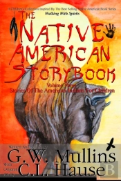 The Native American Story Book Volume Three Stories Of The American Indians For Children