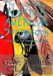 The Native American Story Book Volume Two Stories Of The American Indians For Children
