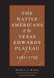 The Native Americans Of The Texas Edwards Plateau, 1582-1799