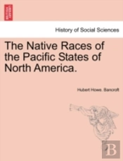 The Native Races Of The Pacific States O