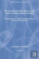 The Natural And Moral History Of The Indies, By Father Joseph De Acosta