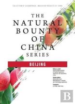 The Natural Bounty Of China Series: Beijing