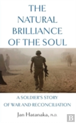 Bertrand.pt - The Natural Brilliance Of The Soul: A Soldier'S Story Of War And Reconciliation