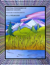 The Natural Fishermen Of Siskiyou County