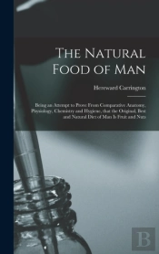 The Natural Food Of Man : Being An Attem