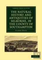 The Natural History And Antiquities Of Selborne, In The County Of Southampton