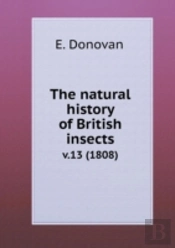 The Natural History Of British Insects V.13 (1808)