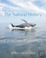 The Natural History Of Canadian Mammals