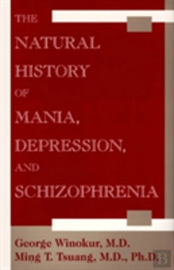 Bertrand.pt - The Natural History Of Mania, Depression And Schizophrenia