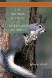 The Natural History Of Tassel-Eared Squirrels