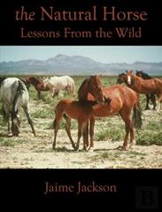The Natural Horse: Lessons From The Wild