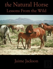 The Natural Horse: Lessons From The Wild