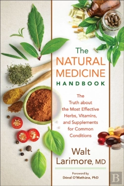 Bertrand.pt - The Natural Medicine Handbook Â€“ The Truth About The Most Effective Herbs, Vitamins, And Supplements For Common Conditions