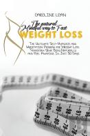 The Natural Mindful Way To Fast Weight Loss