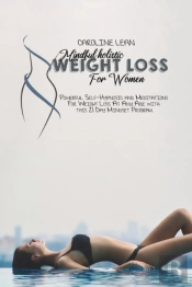 The Natural Mindful Way To Fast Weight Loss
