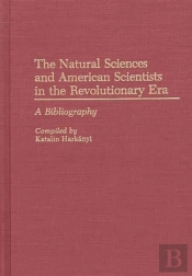 The Natural Sciences And American Scientists In The Revolutionary Era