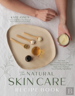 Bertrand.pt - The Natural Skin Care Recipe Book