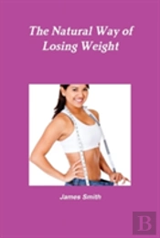 The Natural Way Of Losing Weight