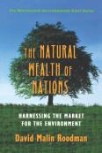 The Natural Wealth Of Nations - Harnessing The Market For Environmental Protection & Economic Strength (Paper)