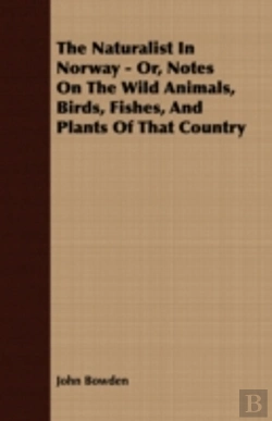 Bertrand.pt - The Naturalist In Norway - Or, Notes On