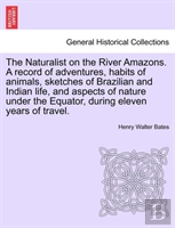 The Naturalist On The River Amazons. A R