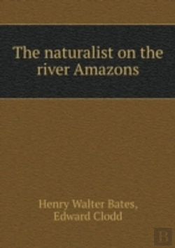 Bertrand.pt - The Naturalist On The River Amazons