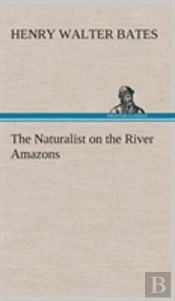 The Naturalist On The River Amazons