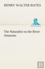 The Naturalist On The River Amazons