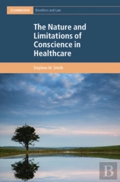 The Nature And Limitations Of Conscience In Healthcare
