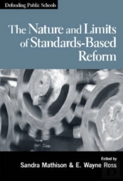The Nature And Limits Of Standards-Based Reform And Assessment