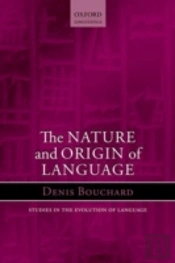The Nature And Origin Of Language