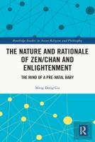The Nature And Rationale Of Zen/Chan And Enlightenment