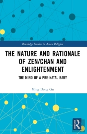 The Nature And Rationale Of Zen/Chan And Enlightenment
