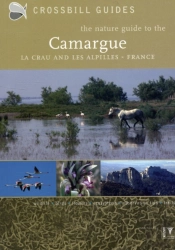 The Nature Guide To The Camargue, La Crau And Les Alpilles - France