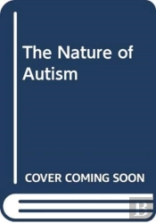 The Nature Of Autism