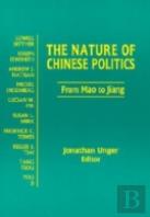 The Nature Of Chinese Politics: From Mao To Jiang